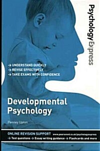 Psychology Express: Developmental Psychology : (Undergraduate Revision Guide) (Paperback)