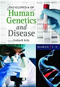 Encyclopedia of Human Genetics and Disease: [2 Volumes] (Hardcover)