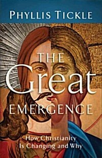 The Great Emergence: How Christianity Is Changing and Why (Paperback)