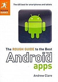 The Rough Guide to the Best Android Apps : The 400 Best for Smartphones and Tablets (Paperback)