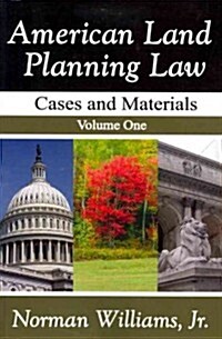 American Land Planning Law: Case and Materials, Volume 1 (Paperback)