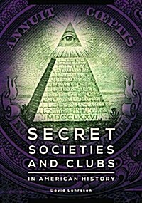 Secret Societies and Clubs in American History (Hardcover)