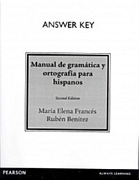 Answer Key for Manual de Gram?ica Y Ortograf? Para Hispanos (Paperback, 2, Revised)