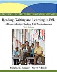 Reading, Writing, and Learning in ESL: A Resource Book for Teaching K-12 English Learners (Paperback, 6, Revised)
