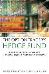 The Option Traders Hedge Fund: A Business Framework for Trading Equity and Index Options (Hardcover)