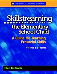 Skillstreaming the Elementary School Child: A Guide for Teaching Prosocial Skills (with CD) (Paperback, 3, Revised)