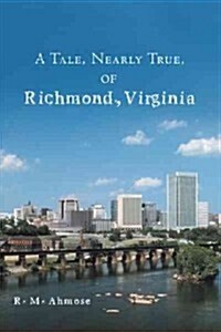 A Tale, Nearly True, of Richmond, Virginia (Paperback)