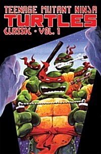 Teenage Mutant Ninja Turtles Classics Volume 1 (Paperback)