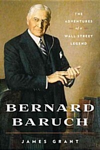 Bernard Baruch: The Adventures of a Wall Street Legend (Paperback)