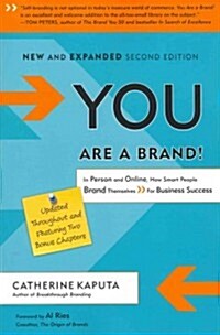 You Are a Brand! : In Person and Online, How Smart People Brand Themselves For Business Success (Paperback, 2 ed)