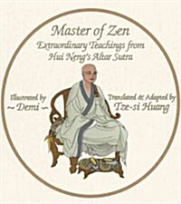 Master of Zen: Extraordinary Teachings from Hui Nengs Altar Sutra (Paperback)