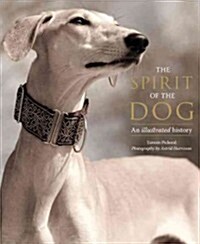 [중고] The Spirit of the Dog: An Illustrated History (Hardcover)