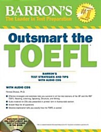 Outsmart the TOEFL: Barrons Test Strategies and Tips with Audio CDs (Paperback)