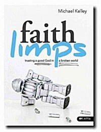 Faith Limps: Trusting a Good God in a Broken World - DVD Leader Kit (Hardcover)