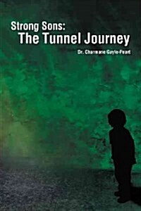 Strong Sons: The Tunnel Journey (Paperback)