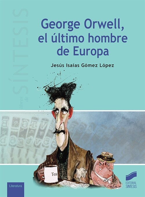 GEORGE ORWELL, EL AºLTIMO HOMBRE DE EUROPA (Paperback)