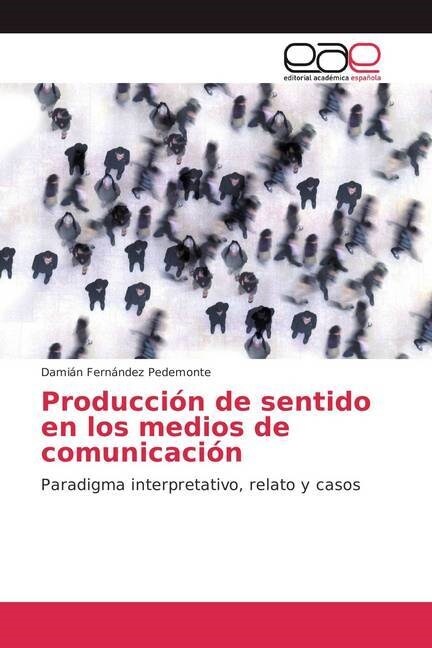 Producci? de sentido en los medios de comunicaci? (Paperback)