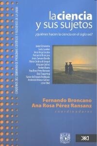 LA CIENCIA Y SUS SUJETOS: ¿QUIENESHACEN LA CIENCIA EN EL SIGLO X XI？ (Paperback)