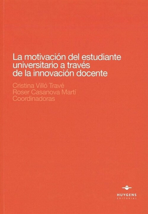 LA MOTIVACIA³N DEL ESTUDIANTE UNIVERSITARIO A TRAVA©S DE LAS INNOVACIA³N DOCENTE (Paperback)