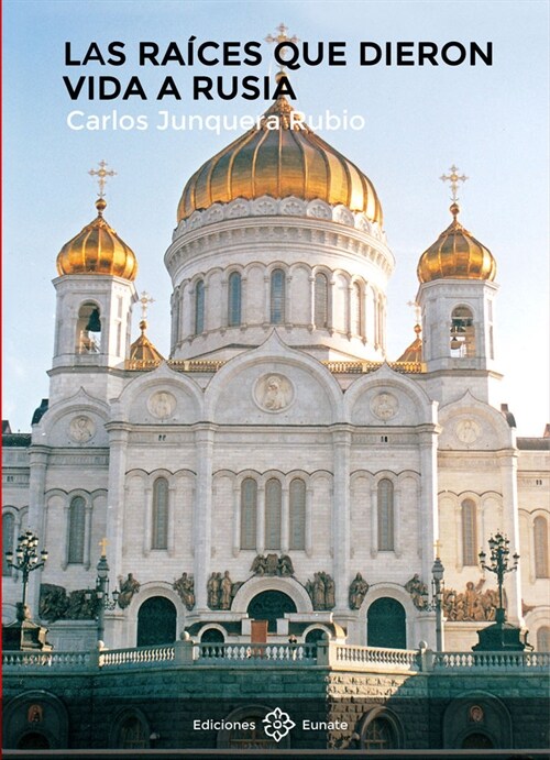 LAS RAA­CES QUE DIERON VIDA A RUSIA (Paperback)