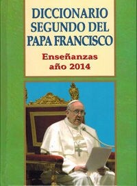 DICCIONARIO SEGUNDO DEL PAPA FRANCISCO (Book)