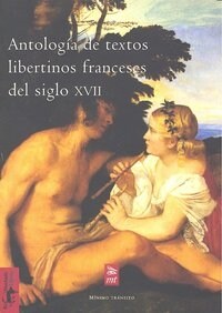 ANTOLOGIA DE TEXTOS LIBERTINOS FRANCESES DEL SIGLO XVII (Paperback)