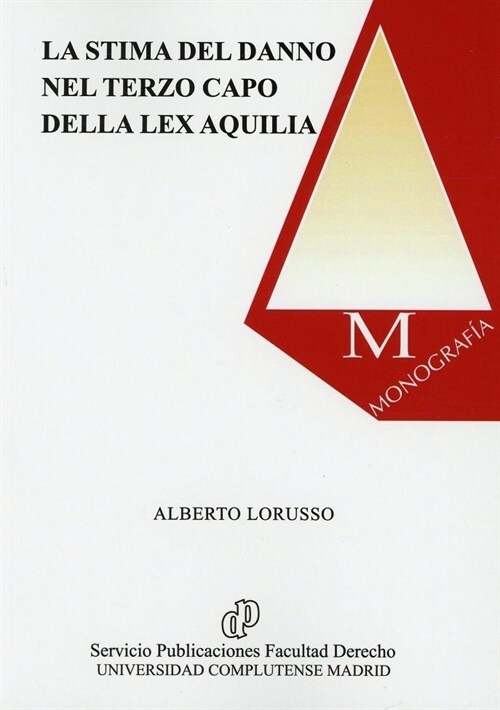 LA STIMA DEL DANNO NEL TERZO CAPO DELLA LEX AQUILIA (Paperback)