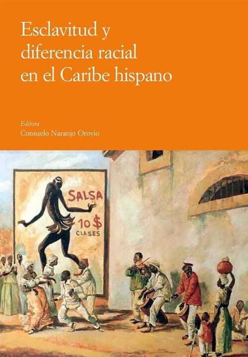 ESCLAVITUD Y DIFERENCIA RACIAL EN EL CARIBE HISPANO (Paperback)