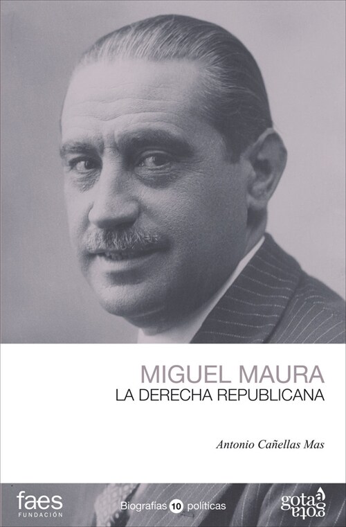 MIGUEL MAURA. LA DERECHA REPUBLICANA (Paperback)