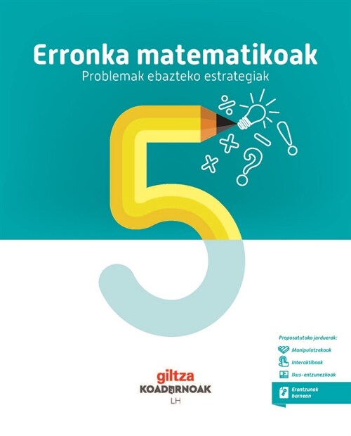 KOADERNOA. ERRONKA MATEMATIKOAK (PROBLEMAK NOLA EBATZI). MATEMATIKA 5 (Other Book Format)