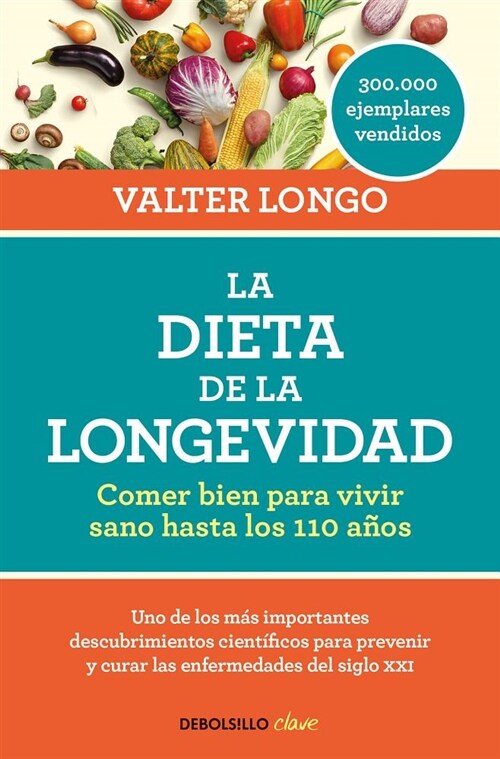 La Dieta de la Longevidad: Comer Bien Para Vivir Sano Hasta Los 110 A?s / The Longevity Diet (Paperback)