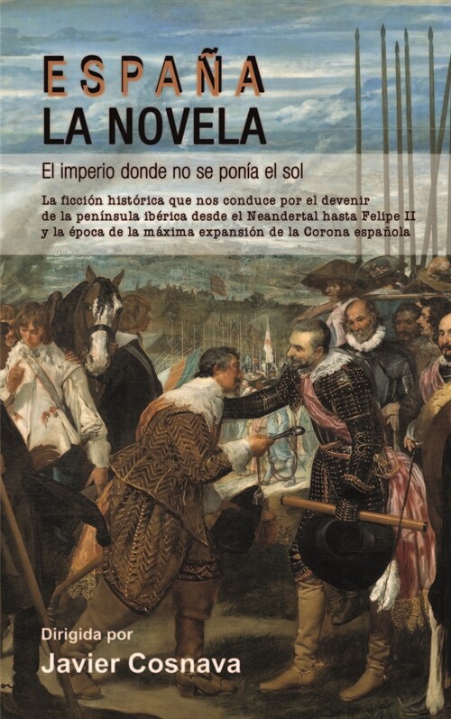 ESPA¥A, LA NOVELA: EL IMPERIO DONDE NO SE PONIA EL SOL (Paperback)