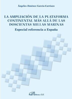 LA AMPLIACIA³N DE LA PLATAFORMA CONTINENTAL MA S ALLA  DE LAS DOSCIENTAS MILLAS MARINAS (Paperback)