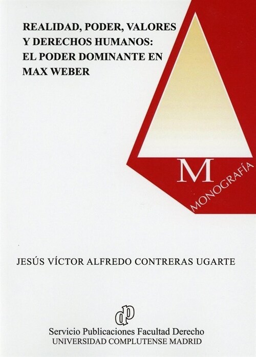 REALIDAD, PODER, VALORES Y DERECHOS HUMANOS: EL PODER DOMINANTE EN MAX WEBER (Paperback)