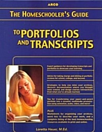 Arco the Homeschoolers Guide to Portfolios and Transcripts (Paperback)