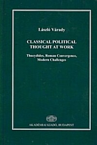 Classical Political Thought at Work (Hardcover)