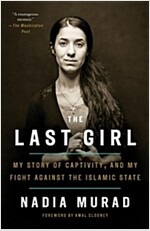 The Last Girl: My Story of Captivity, and My Fight Against the Islamic State (Paperback)