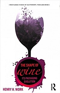 The Shape of Wine : Its Packaging Evolution (Paperback)