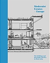 Modernist Estates - Europe : The buildings and the people who live in them today (Hardcover)