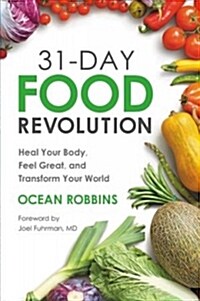 31-Day Food Revolution: Heal Your Body, Feel Great, and Transform Your World (Audio CD)