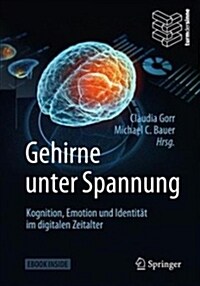 Gehirne Unter Spannung: Kognition, Emotion Und Identit? Im Digitalen Zeitalter (Hardcover, 1. Aufl. 2019)