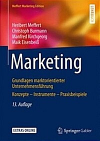 Marketing: Grundlagen Marktorientierter Unternehmensf?rung Konzepte - Instrumente - Praxisbeispiele (Hardcover, 13, 13., Uberarb. U)