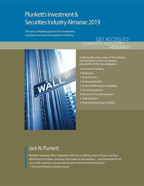 Plunketts Investment & Securities Industry Almanac 2019: Investment & Securities Industry Market Research, Statistics, Trends and Leading Companies (Paperback)