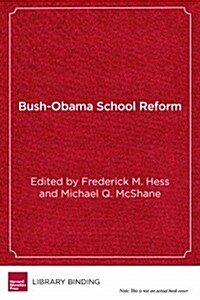 Bush-Obama School Reform: Lessons Learned (Library Binding)