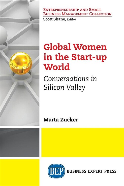 Global Women in the Start-Up World: Conversations in Silicon Valley (Paperback)