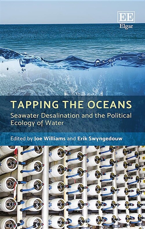 Tapping the Oceans : Seawater Desalination and the Political Ecology of Water (Hardcover)