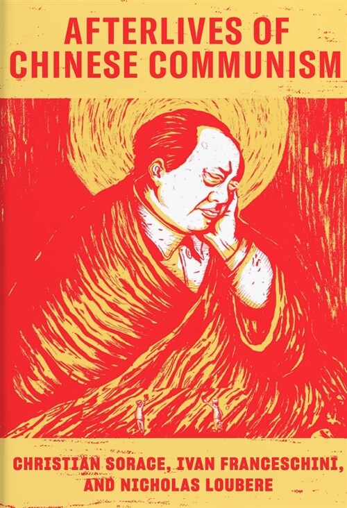 Afterlives of Chinese Communism : Political Concepts from Mao to XI (Paperback)