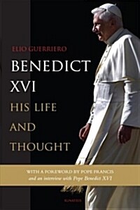 Benedict XVI: His Life and Thought (Hardcover)