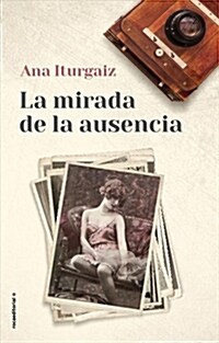 La Mirada de la Ausencia (Hardcover)