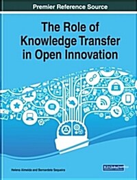 The Role of Knowledge Transfer in Open Innovation (Hardcover)